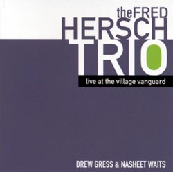Fred Hersch Trio: Live at the Village Vanguard (Palmetto)