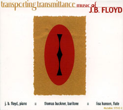J.B. Floyd: transporting transmittance: Music of J.B. Floyd ()