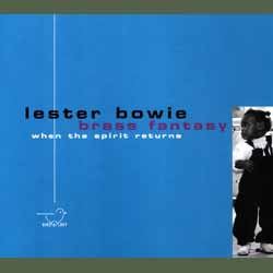 Lester Bowie: When the Spirit Returns (Dreyfuss Jazz)