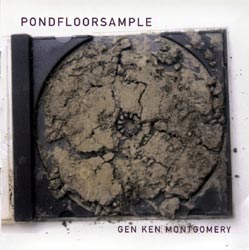 Gen Ken Montgomery: Pondfloorsample (XI)
