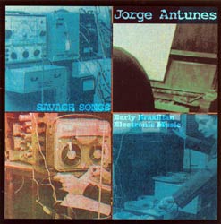 Jorge Atunes: Savage Songs (Pogus)