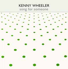 Kenny Wheeler: Song for Someone (psi)